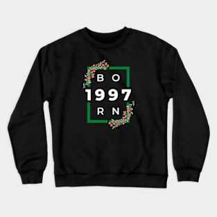 born in 1997 Crewneck Sweatshirt